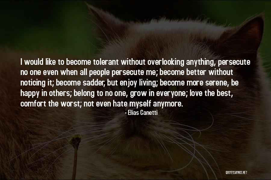 Not In Love Anymore Quotes By Elias Canetti Not In Love Anymore Quotes By Elias Canetti