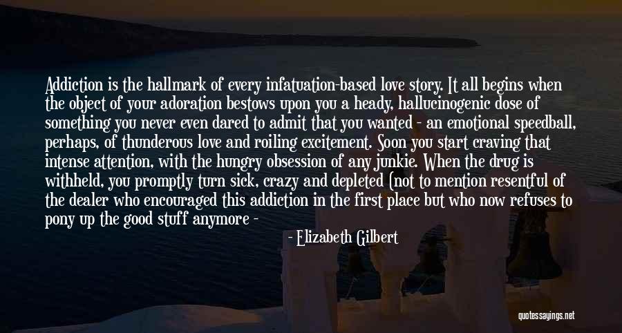 Not In Love Anymore Quotes By Elizabeth Gilbert Not In Love Anymore Quotes By Elizabeth Gilbert