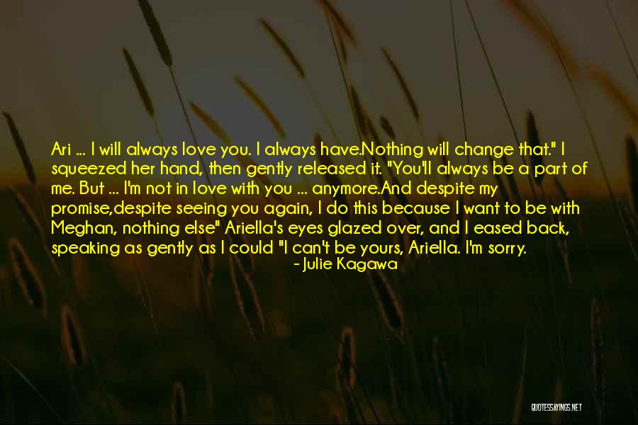 Not In Love Anymore Quotes By Julie Kagawa