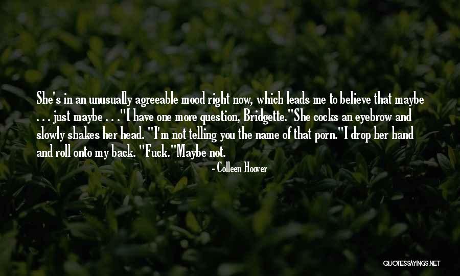 Not In Mood Quotes By Colleen Hoover