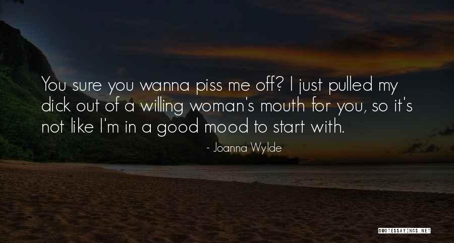 Not In Mood Quotes By Joanna Wylde