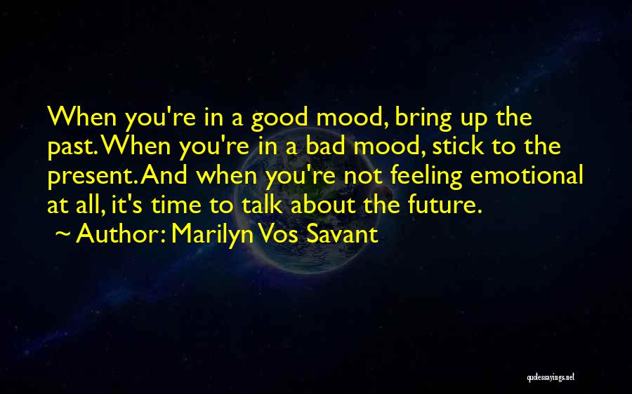 Not In Mood Quotes By Marilyn Vos Savant