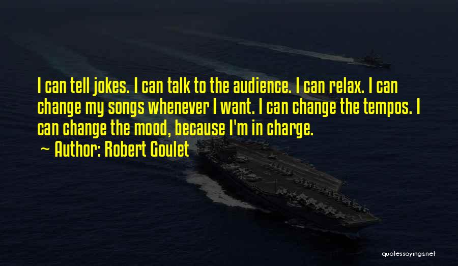 Not In Mood To Talk Quotes By Robert Goulet