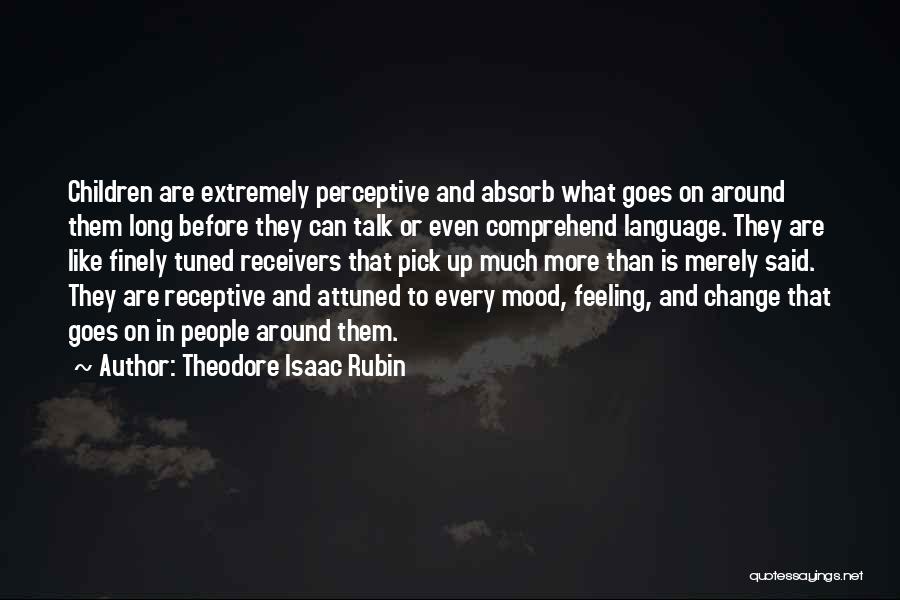 Not In Mood To Talk Quotes By Theodore Isaac Rubin