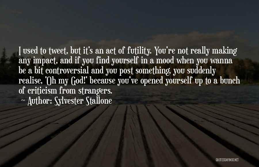 Not In My Mood Quotes By Sylvester Stallone