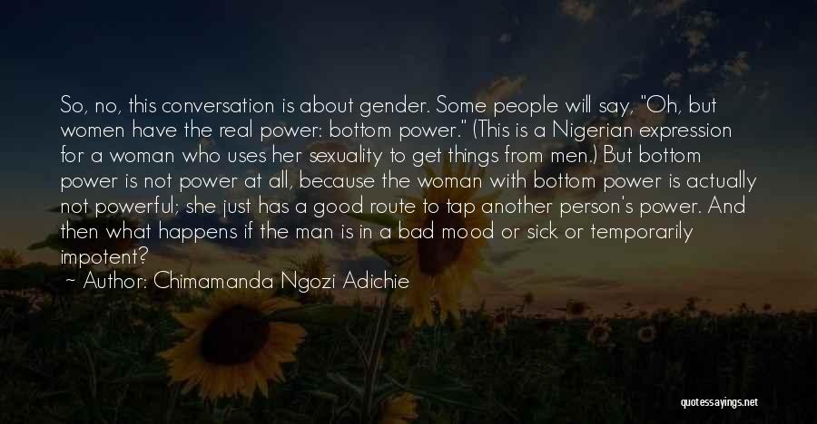 Not In The Good Mood Quotes By Chimamanda Ngozi Adichie