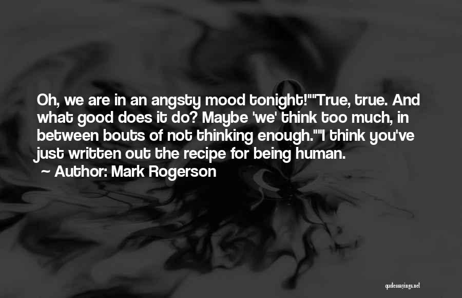 Not In The Good Mood Quotes By Mark Rogerson