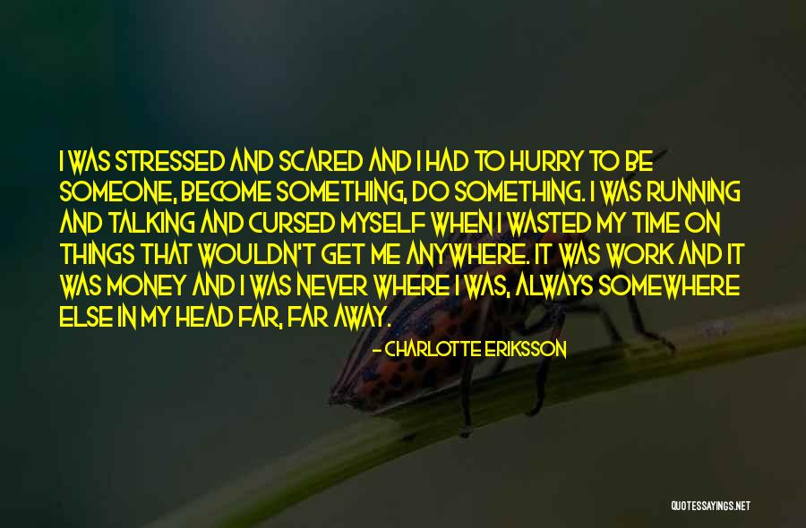 Not In The Talking Mood Quotes By Charlotte Eriksson Not In The Talking Mood Quotes By Charlotte Eriksson