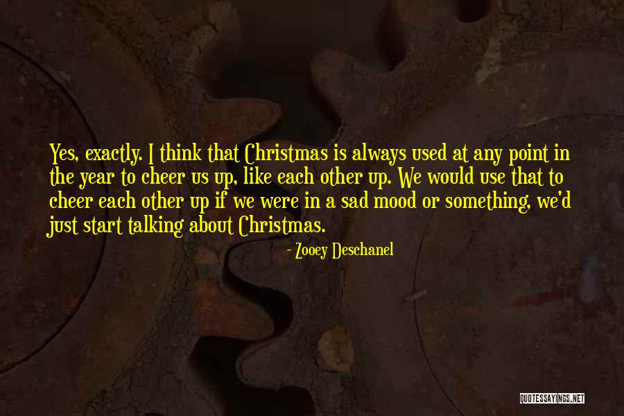Not In The Talking Mood Quotes By Zooey Deschanel Not In The Talking Mood Quotes By Zooey Deschanel