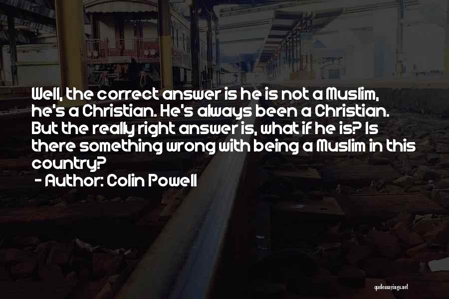 Not In The Wrong Quotes By Colin Powell