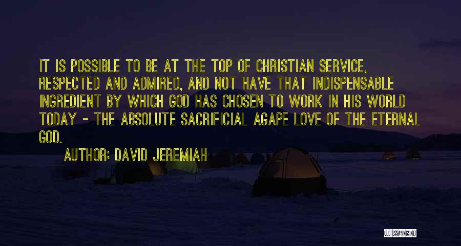 Not Indispensable Quotes By David Jeremiah