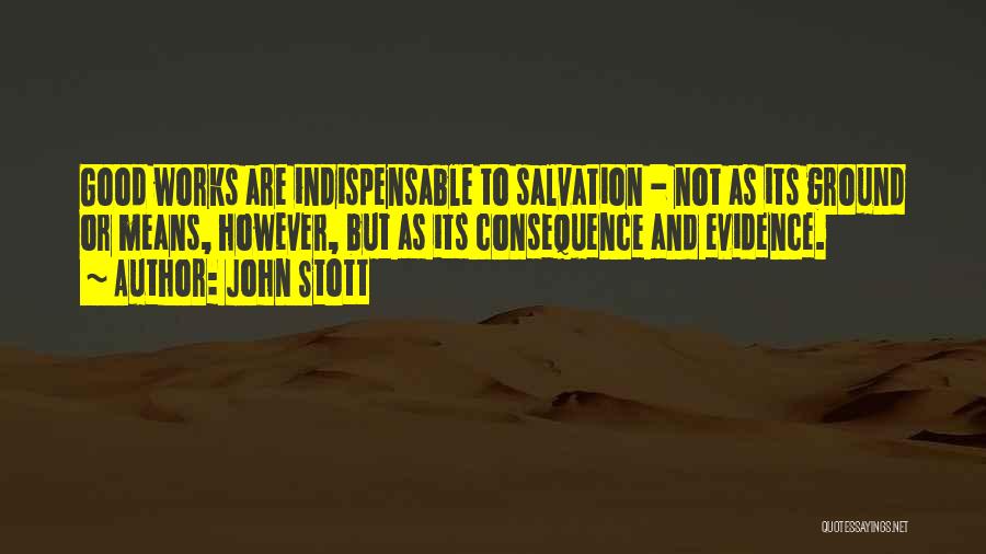 Not Indispensable Quotes By John Stott