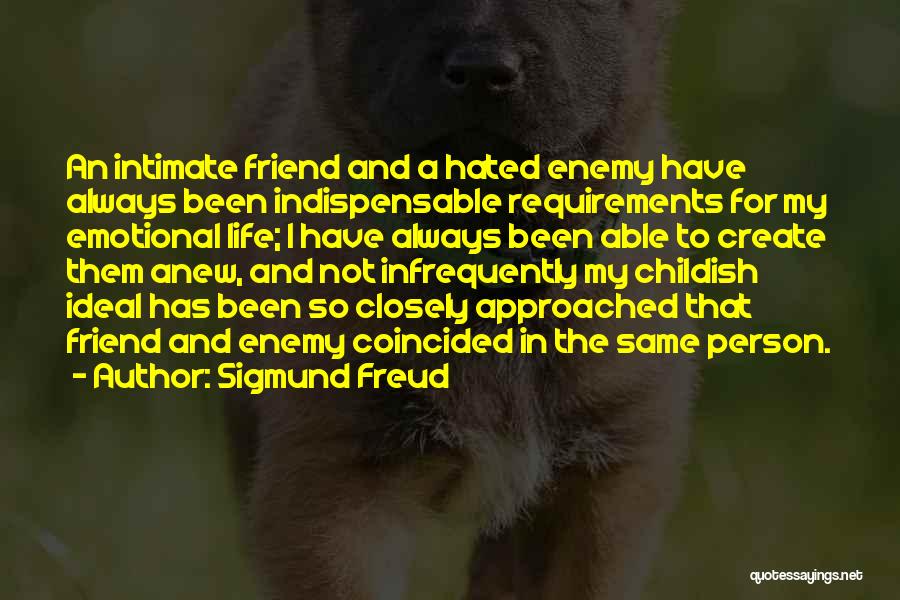 Not Indispensable Quotes By Sigmund Freud