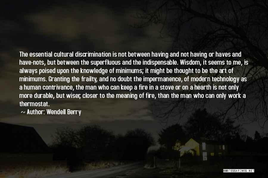 Not Indispensable Quotes By Wendell Berry