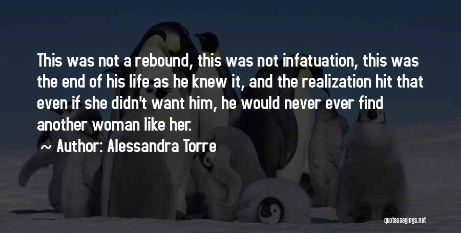 Not Infatuation Quotes By Alessandra Torre