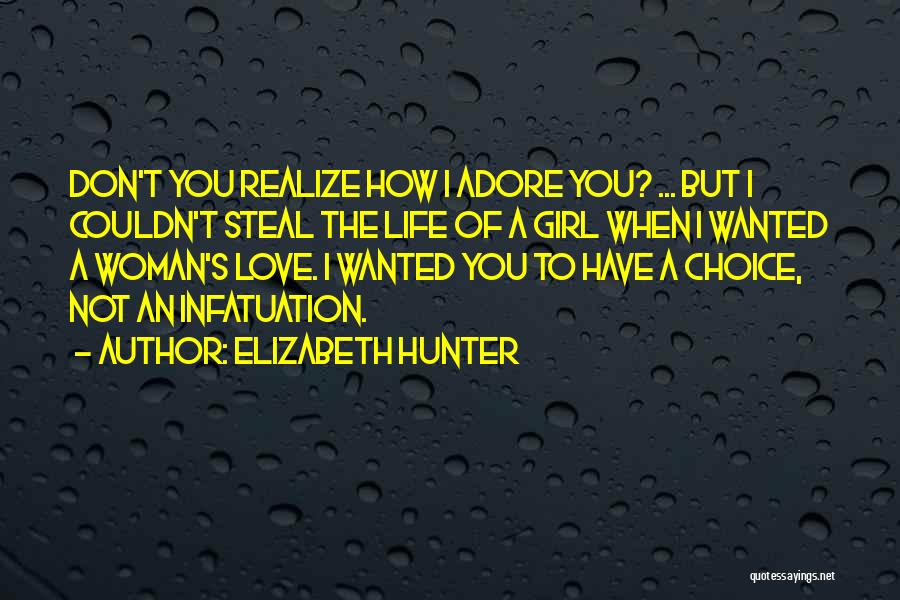 Not Infatuation Quotes By Elizabeth Hunter