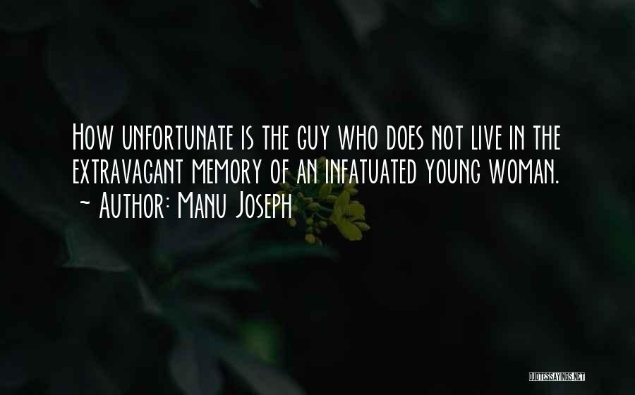 Not Infatuation Quotes By Manu Joseph