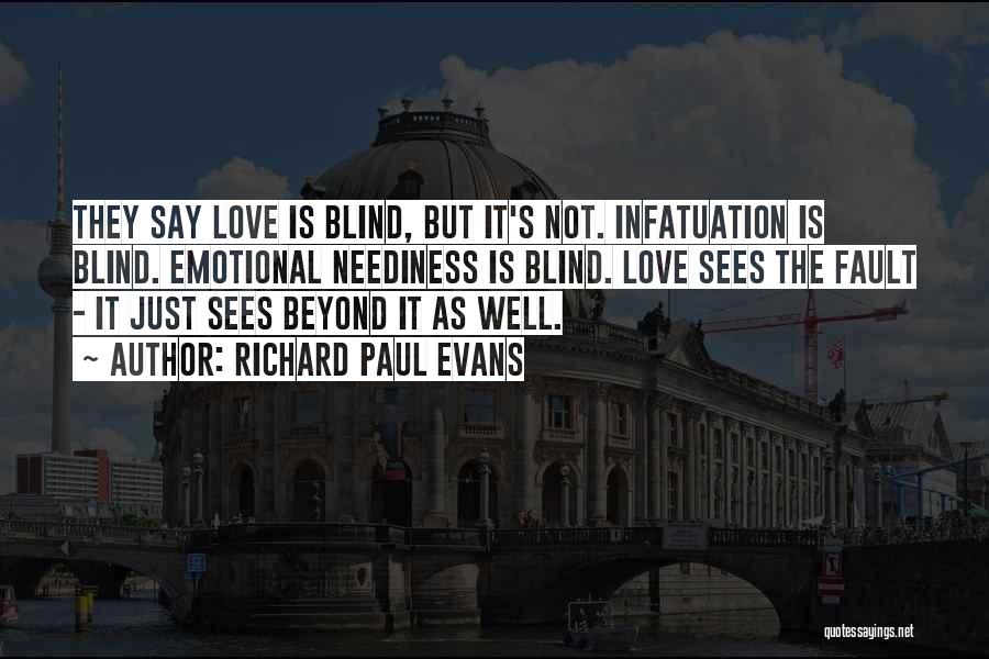 Not Infatuation Quotes By Richard Paul Evans