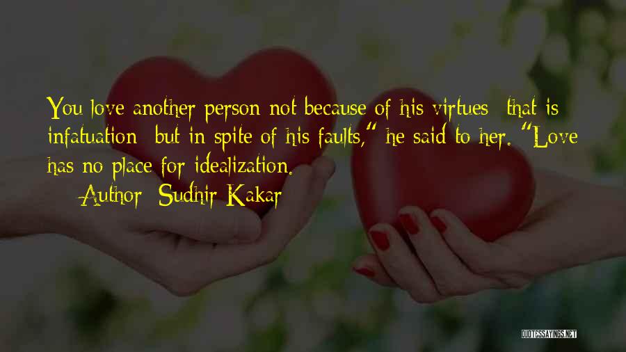 Not Infatuation Quotes By Sudhir Kakar