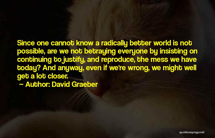 Not Insisting Quotes By David Graeber