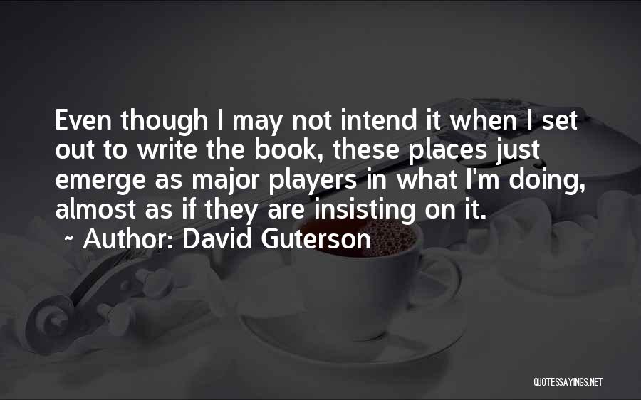 Not Insisting Quotes By David Guterson