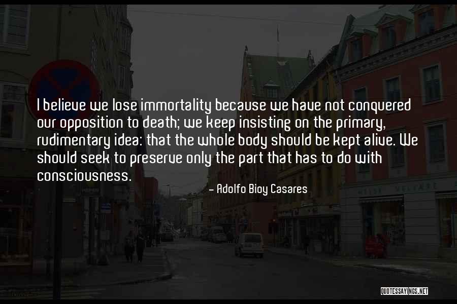 Not Insisting Yourself Quotes By Adolfo Bioy Casares Not Insisting Yourself Quotes By Adolfo Bioy Casares