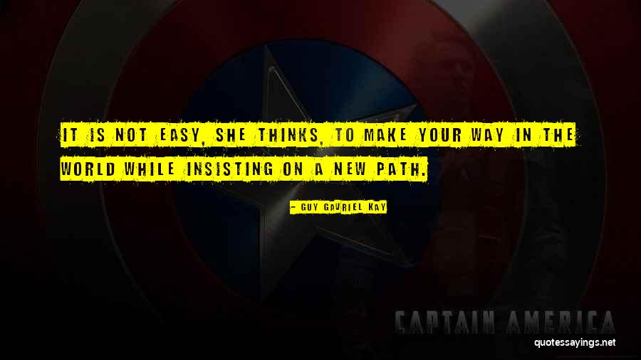 Not Insisting Yourself Quotes By Guy Gavriel Kay Not Insisting Yourself Quotes By Guy Gavriel Kay