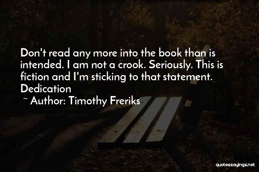 Not Intended Quotes By Timothy Freriks