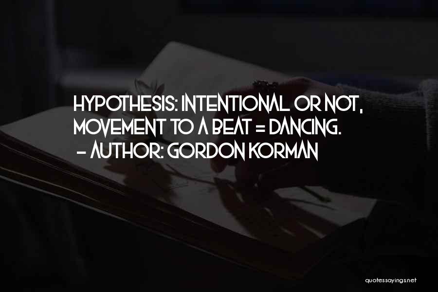 Not Intentional Quotes By Gordon Korman
