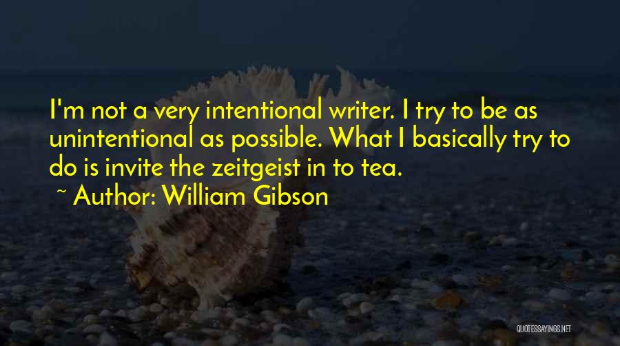 Not Intentional Quotes By William Gibson