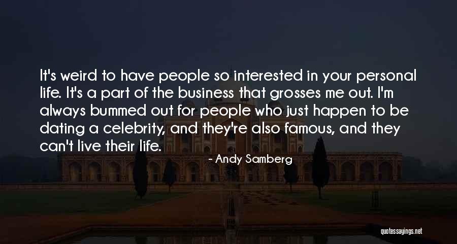 Not Interested In Dating Quotes By Andy Samberg