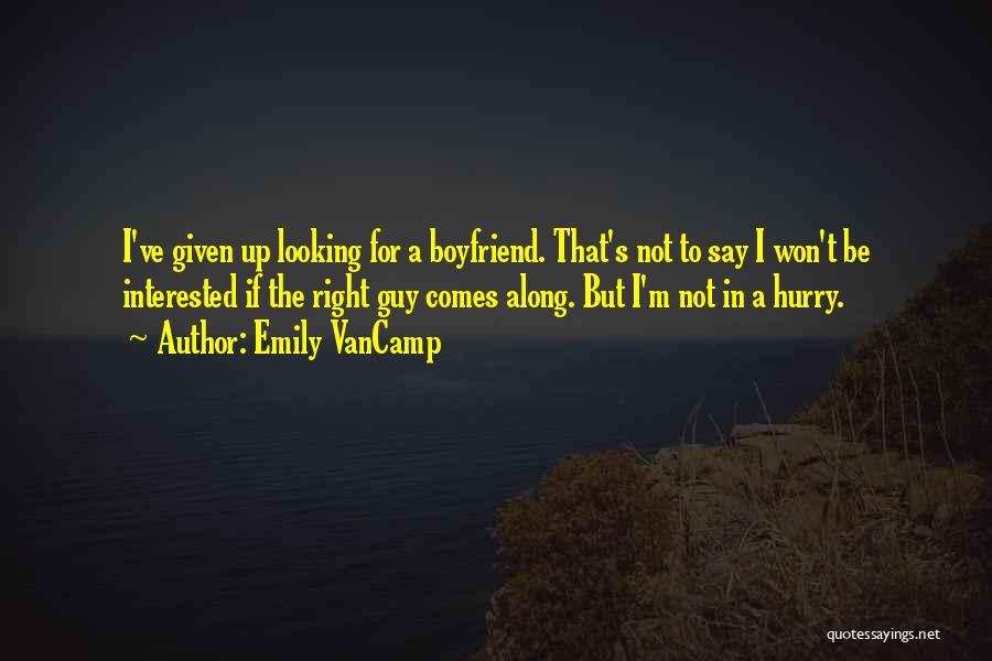 Not Interested In Dating Quotes By Emily VanCamp