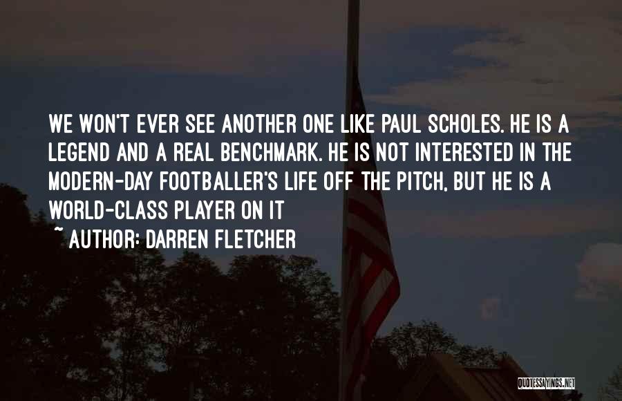 Not Interested In Life Quotes By Darren Fletcher