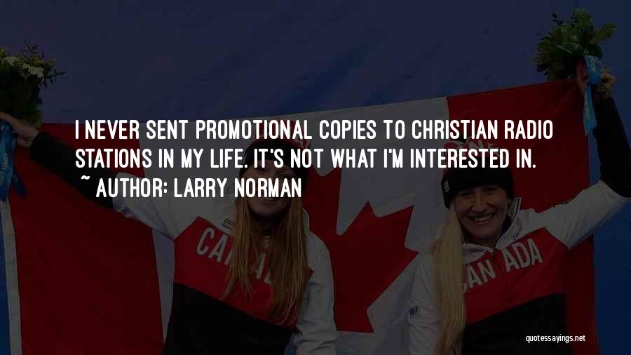 Not Interested In Life Quotes By Larry Norman