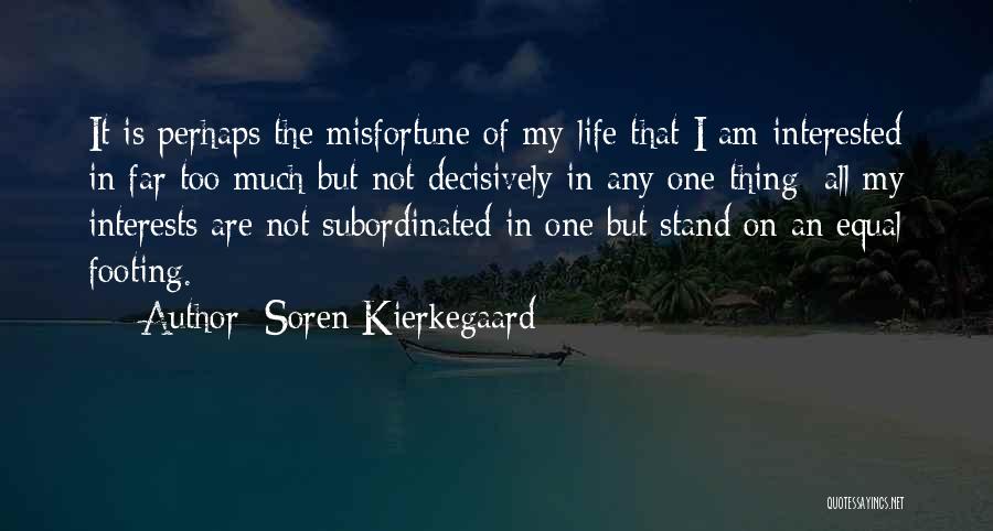 Not Interested In Life Quotes By Soren Kierkegaard