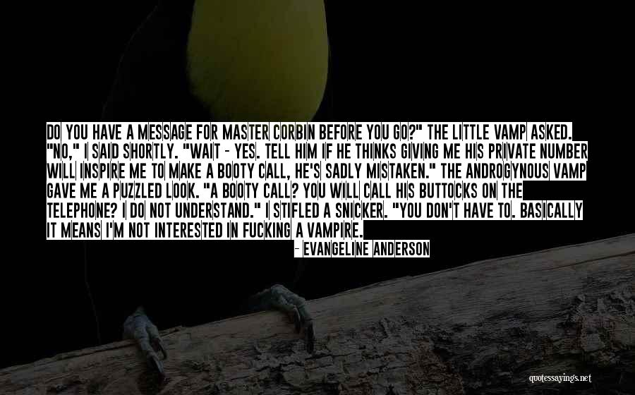 Not Interested In Me Quotes By Evangeline Anderson Not Interested In Me Quotes By Evangeline Anderson