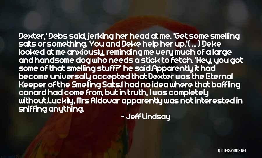 Not Interested In Me Quotes By Jeff Lindsay Not Interested In Me Quotes By Jeff Lindsay