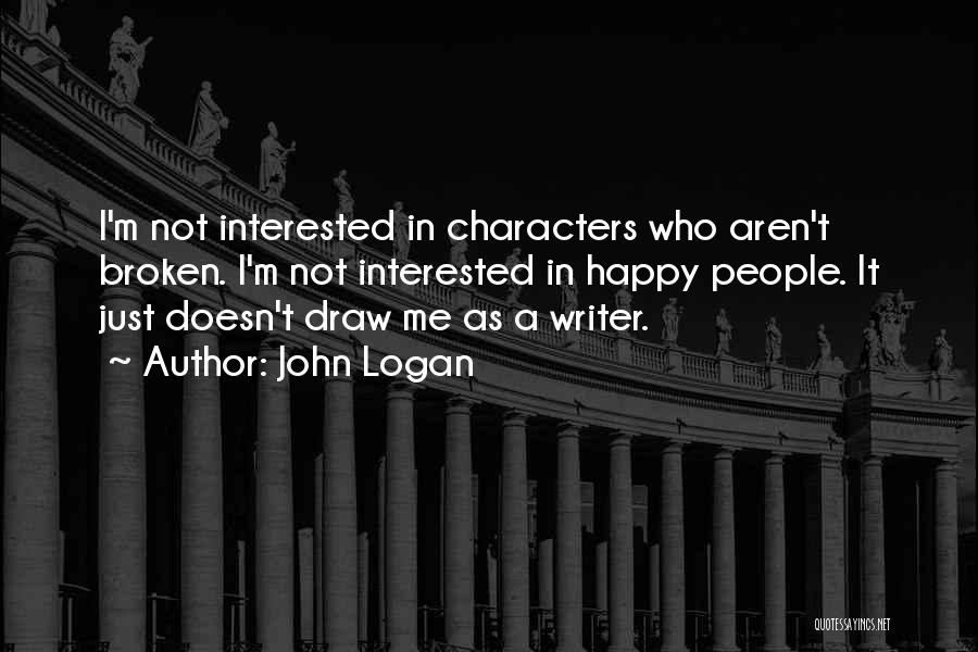 Not Interested In Me Quotes By John Logan