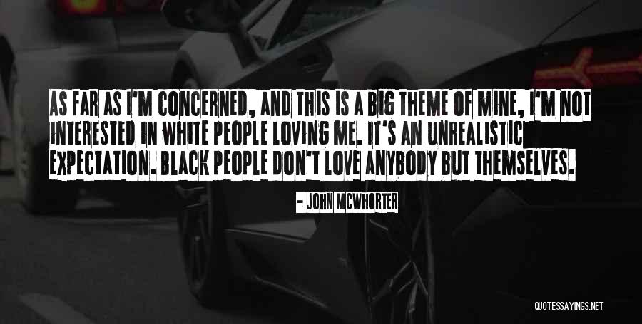 Not Interested In Me Quotes By John McWhorter Not Interested In Me Quotes By John McWhorter