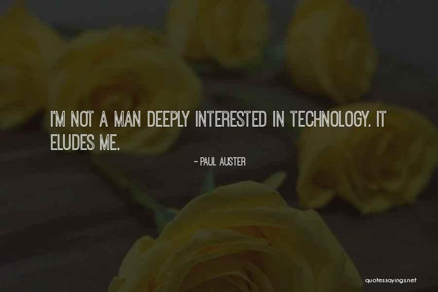 Not Interested In Me Quotes By Paul Auster Not Interested In Me Quotes By Paul Auster