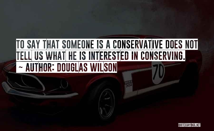 Not Interested In Politics Quotes By Douglas Wilson