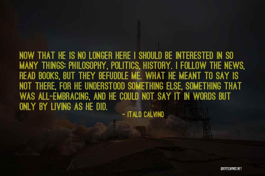 Not Interested In Politics Quotes By Italo Calvino