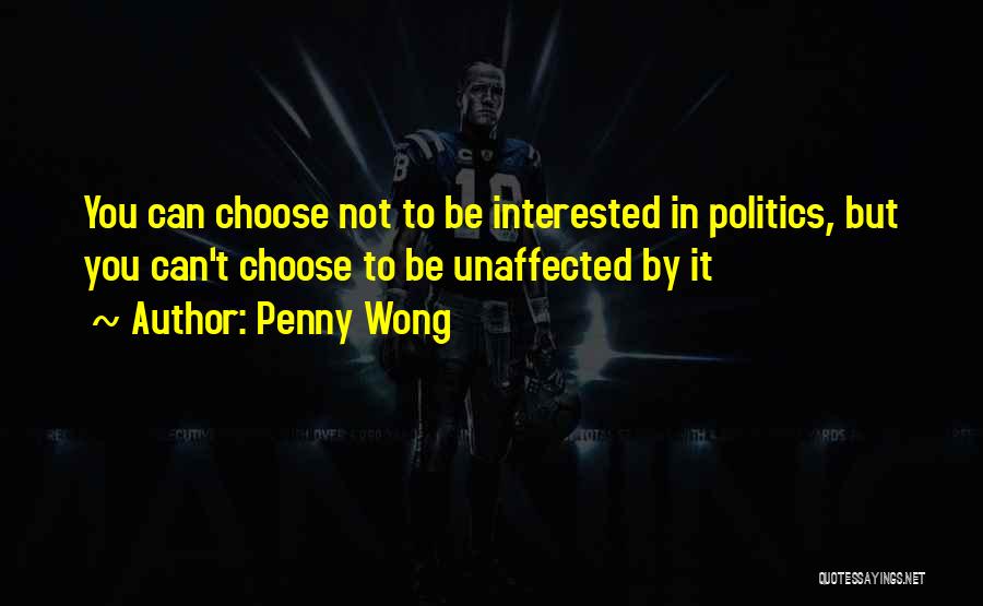 Not Interested In Politics Quotes By Penny Wong