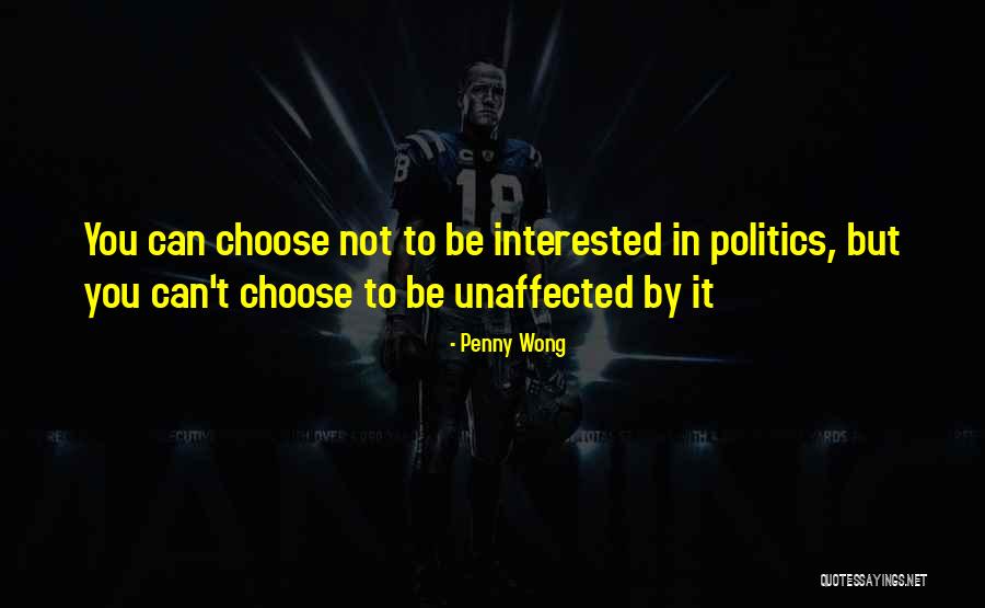 Not Interested In Politics Quotes By Penny Wong