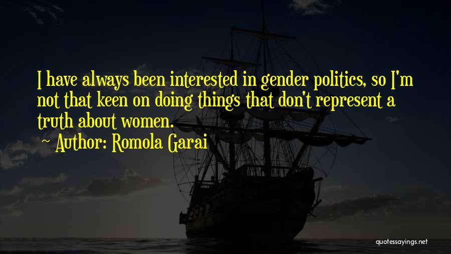 Not Interested In Politics Quotes By Romola Garai