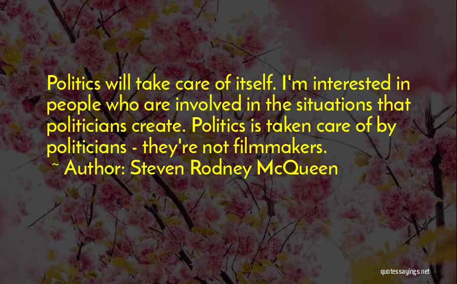 Not Interested In Politics Quotes By Steven Rodney McQueen