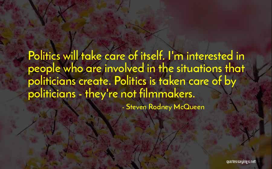 Not Interested In Politics Quotes By Steven Rodney McQueen