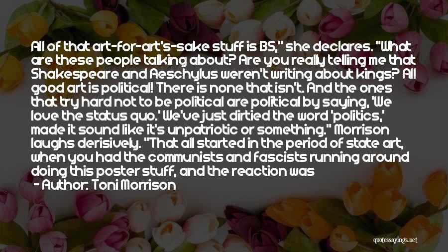 Not Interested In Politics Quotes By Toni Morrison