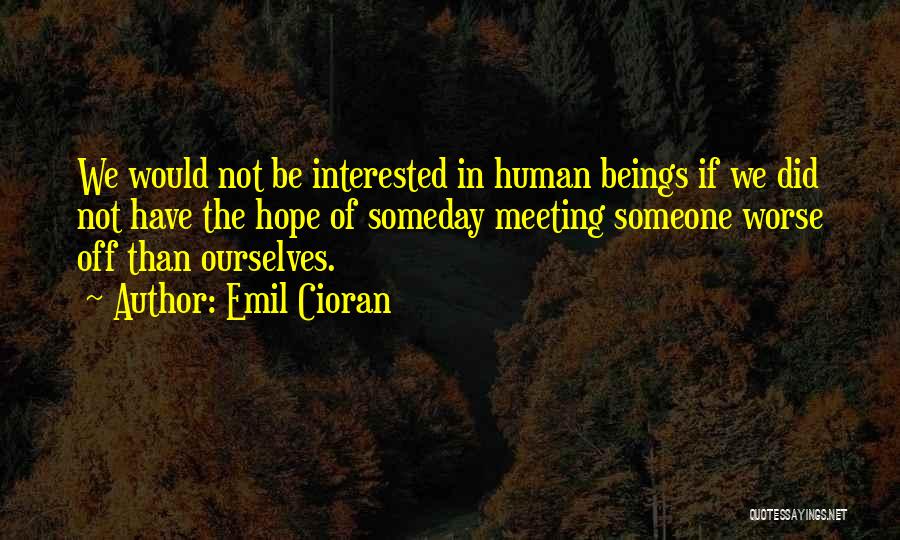 Not Interested Quotes By Emil Cioran