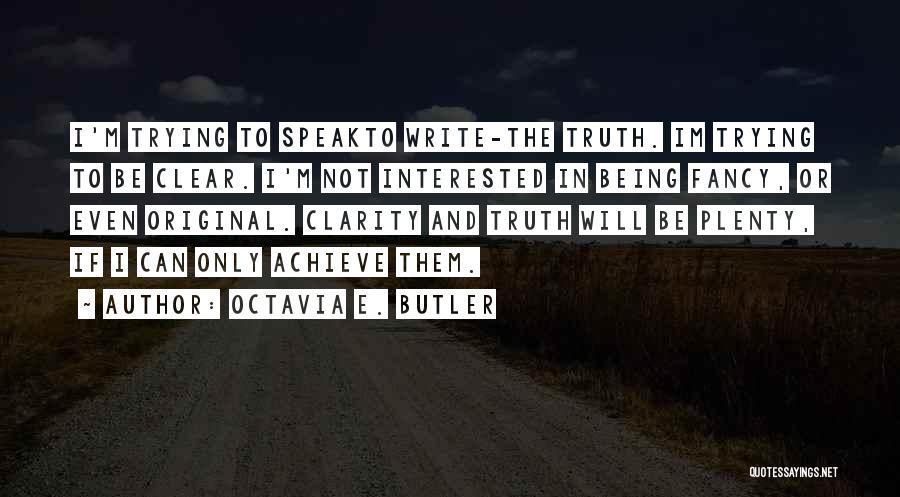 Not Interested Quotes By Octavia E. Butler